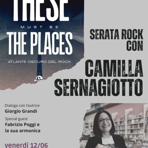 Camilla Sernagiotto presenta “These Must Be The Places”: il 12 giugno serata rock alla libreria Ubik di Voghera