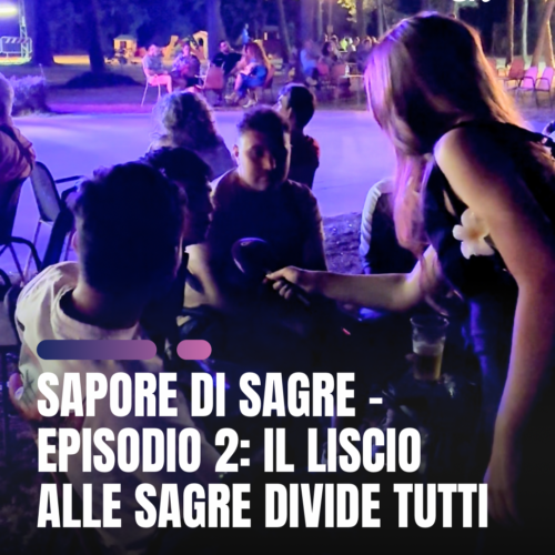 Sapore di sagre – Episodio 2: Il liscio alle sagre divide tutti