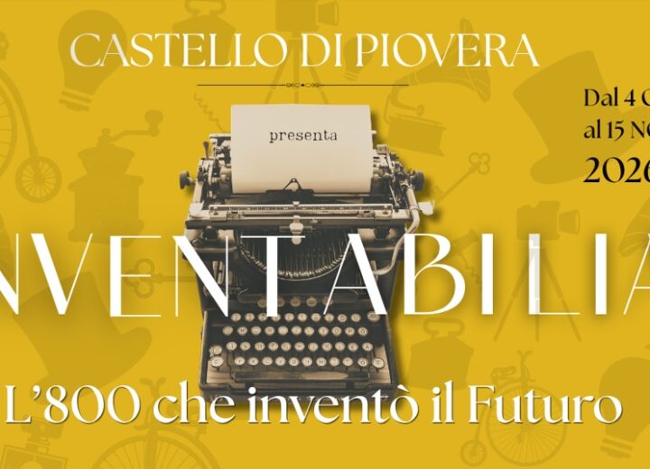 Inventabilia, al Castello di Piovera un viaggio nell’Ottocento che inventò il futuro