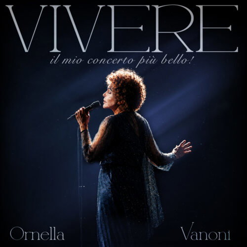 Ornella Vanoni: esce l’ultimo disco “VIVERE il mio concerto più bello!”
